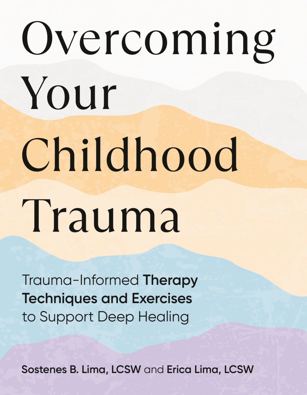 Overcoming Your Childhood Trauma Trauma-Informed Therapy Techniques and Exercises to Support Deep Healing - (PDF/EPUB Version)