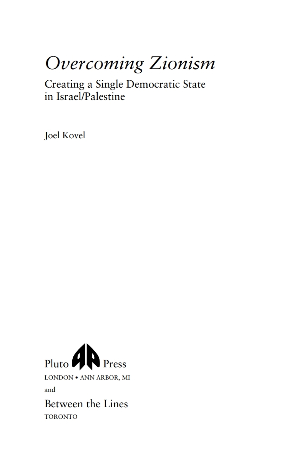 Overcoming Zionism Creating a Single Democratic State in Israel/Palestine 1st Edition â€“ PDF/EPUB Version Downloadable