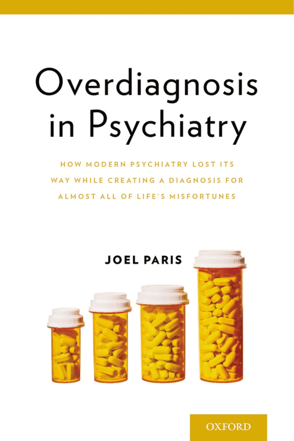 Overdiagnosis in Psychiatry How Modern Psychiatry Lost Its Way While Creating a Diagnosis for Almost All of Life's Misfortunes  â€“ PDF/EPUB Version Downloadable