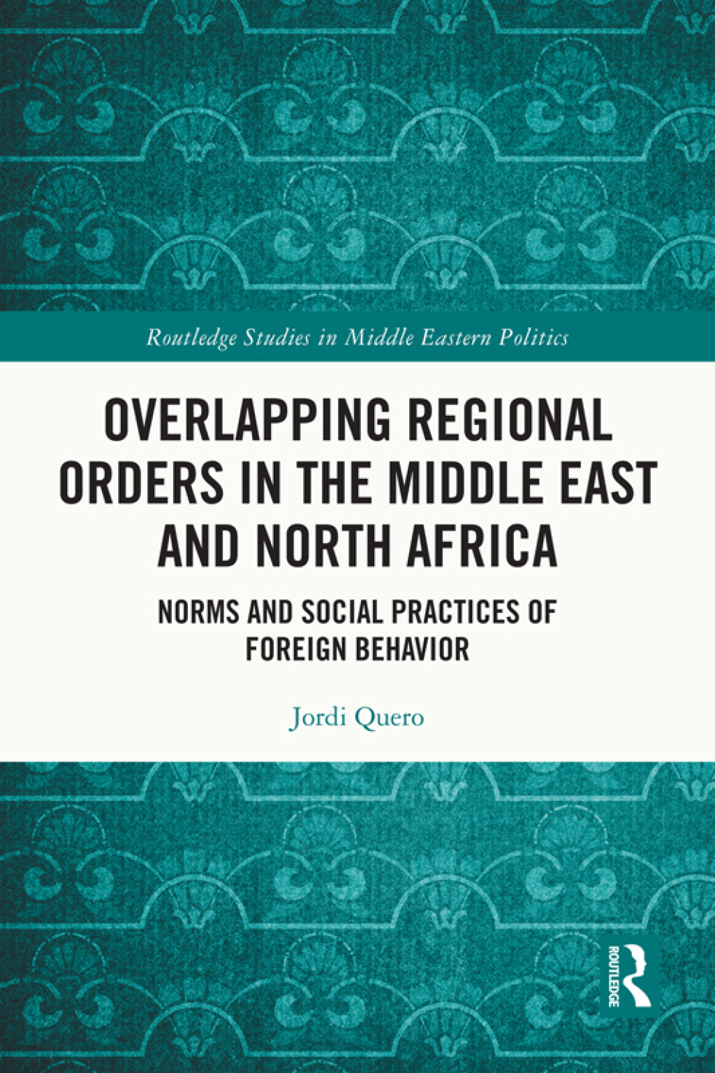 Overlapping Regional Orders in the Middle East and North Africa Norms and Social Practices of Foreign Behaviour 1st Edition â€“ PDF/EPUB Version Downloadable