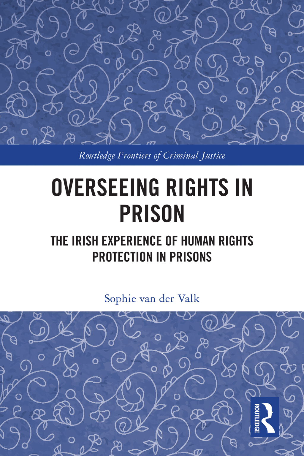Overseeing Rights in Prison The Irish Experience of Human Rights Protection in Prisons 1st Edition â€“ PDF/EPUB Version Downloadable
