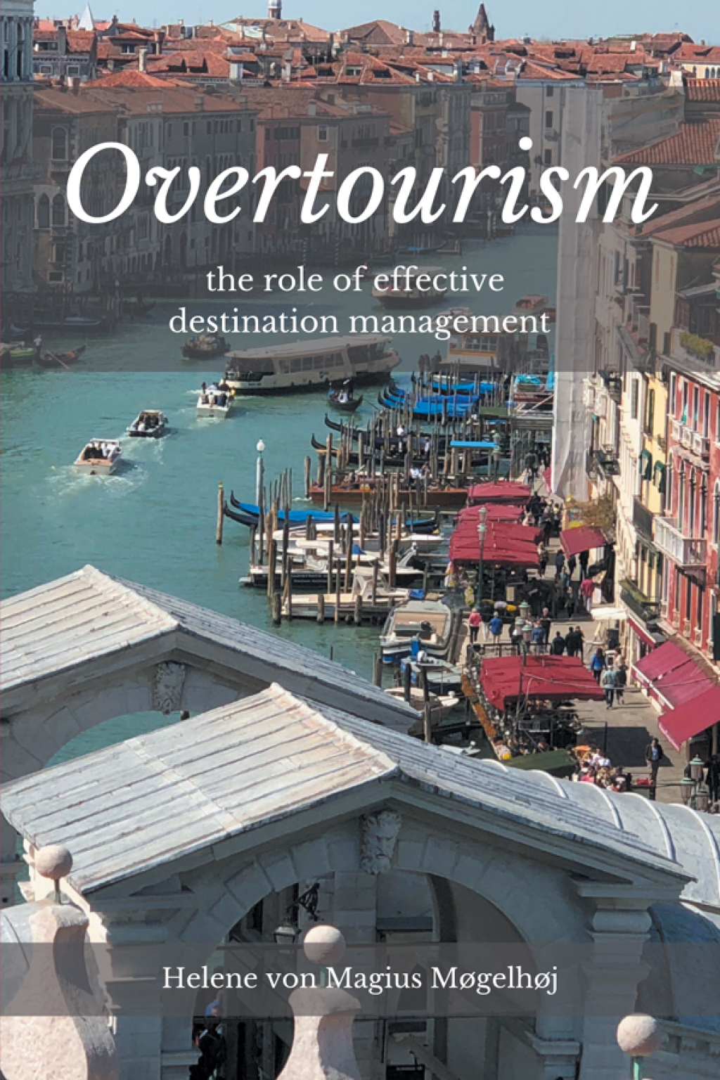Overtourism The Role of Effective Destination Management - (PDF/EPUB Version)