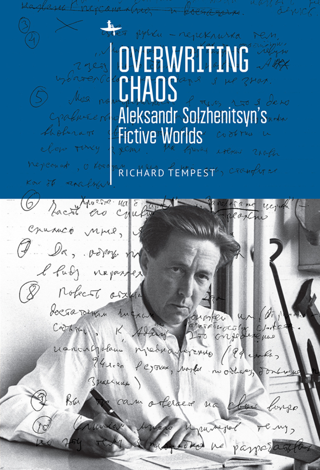 Overwriting Chaos Aleksandr Solzhenitsyn's Fictive Worlds  â€“ PDF/EPUB Version Downloadable