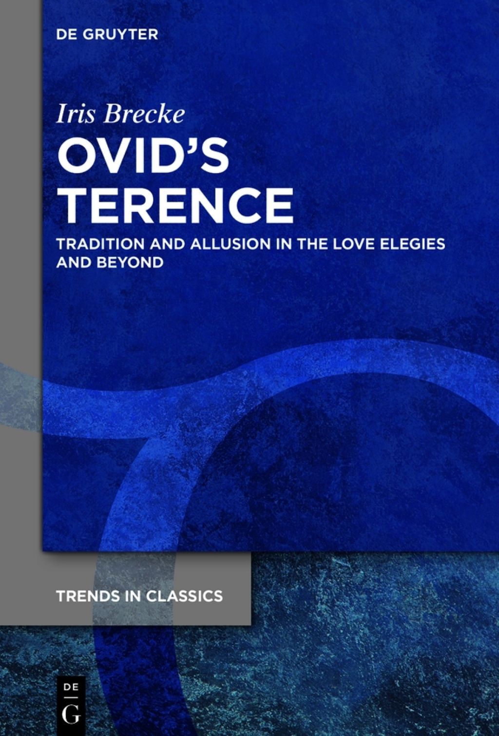 Ovidâ€™s Terence Tradition and Allusion in the Love Elegies and Beyond 1st Edition â€“ PDF/EPUB Version Downloadable