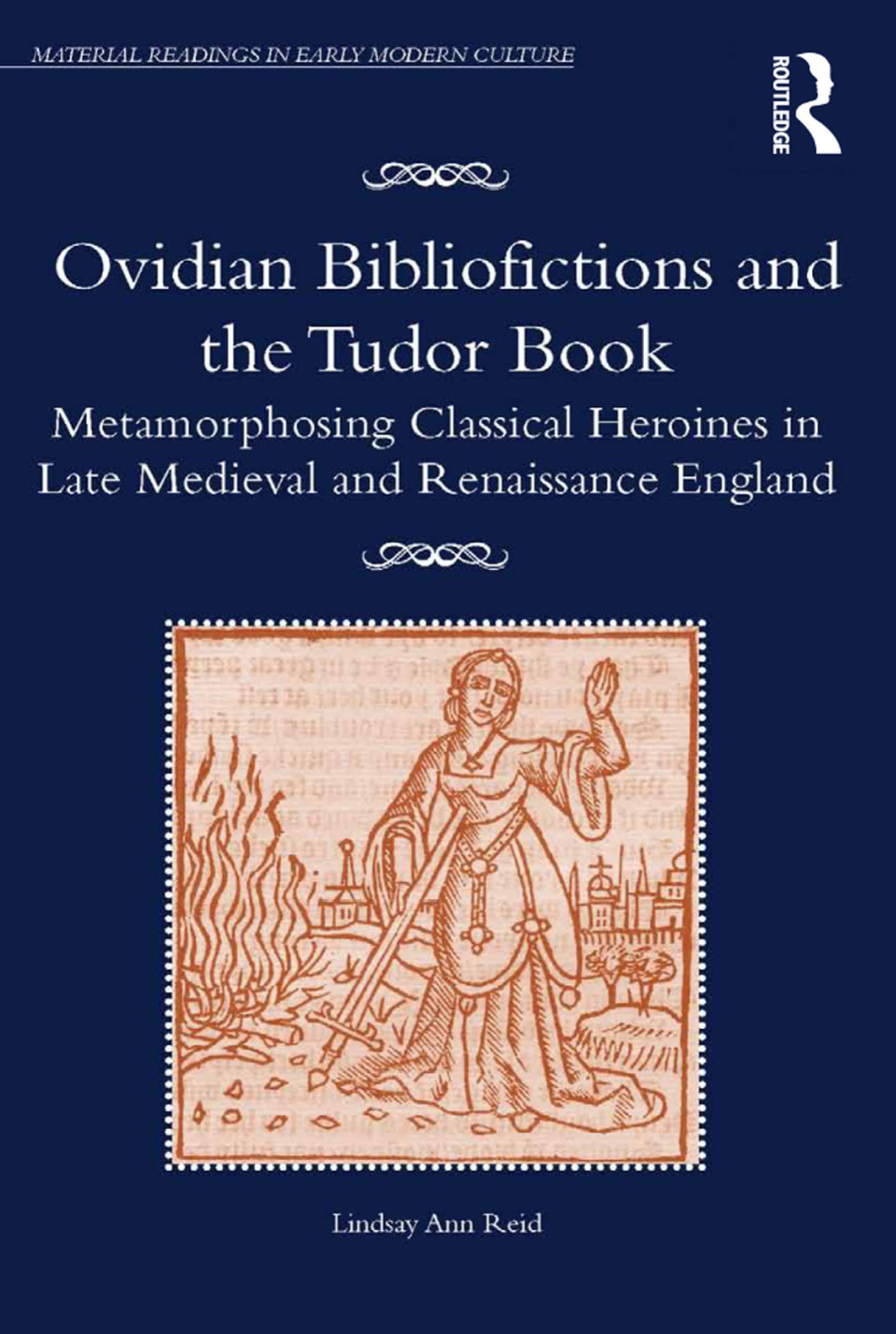 Ovidian Bibliofictions and the Tudor Book Metamorphosing Classical Heroines in Late Medieval and Renaissance England 1st Edition â€“ PDF/EPUB Version Downloadable