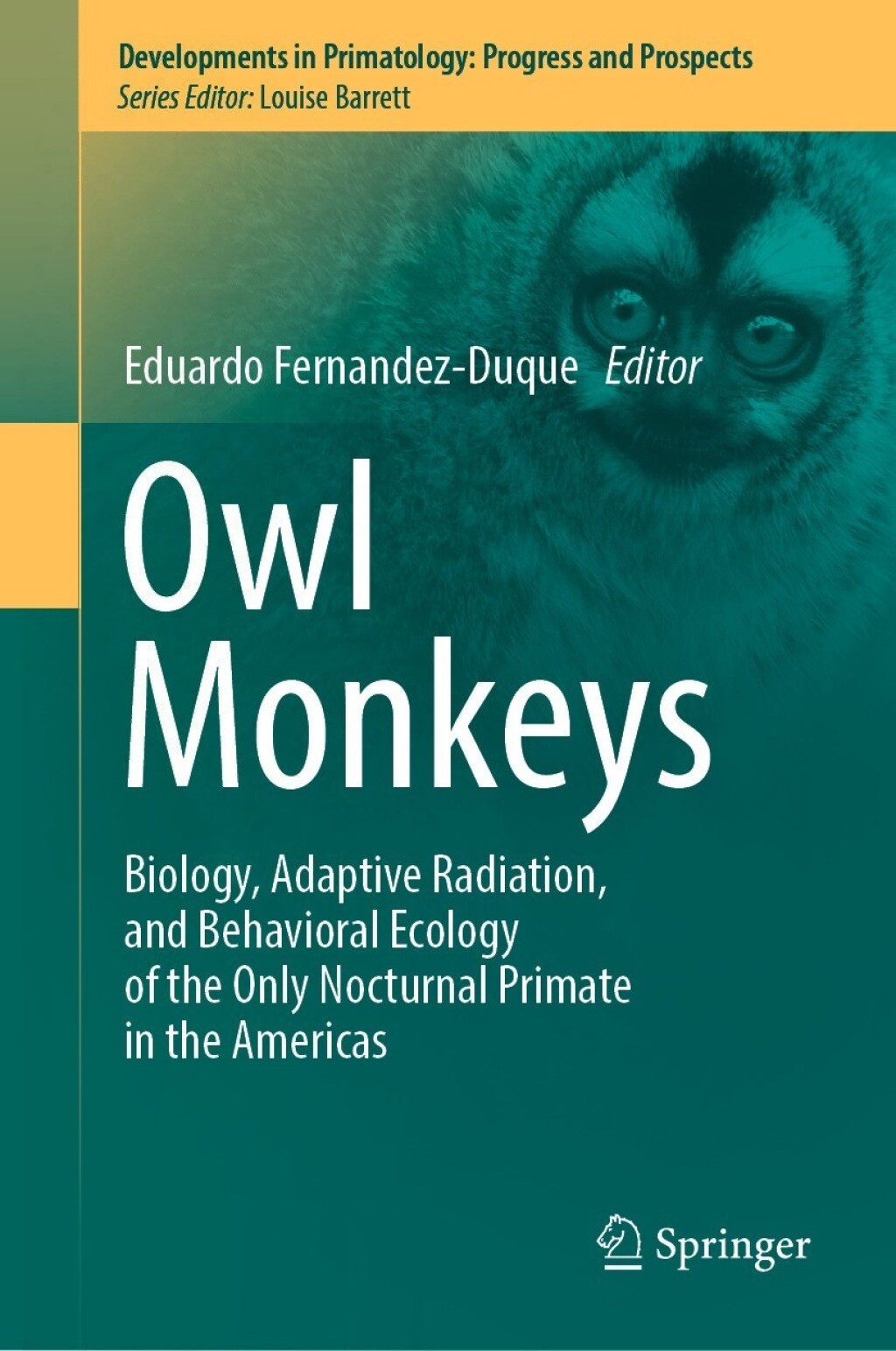 Owl Monkeys Biology, Adaptive Radiation, and Behavioral Ecology of the Only Nocturnal Primate in the Americas  â€“ PDF/EPUB Version Downloadable