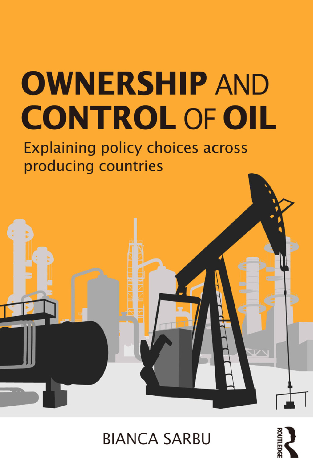 Ownership and Control of Oil Explaining Policy Choices across Producing Countries 1st Edition â€“ PDF/EPUB Version Downloadable
