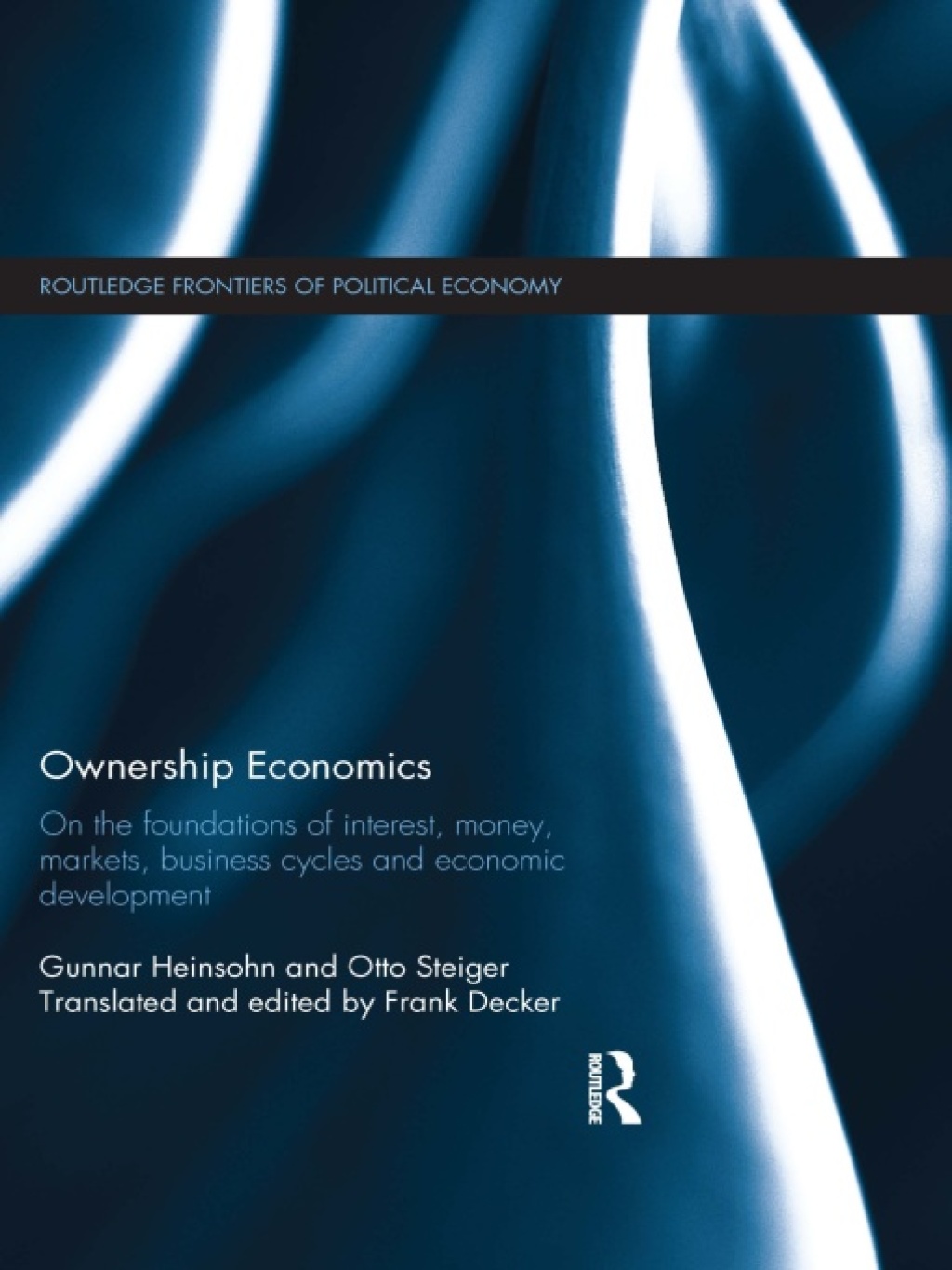 Ownership Economics On the Foundations of Interest, Money, Markets, Business Cycles and Economic Development 1st Edition â€“ PDF/EPUB Version Downloadable