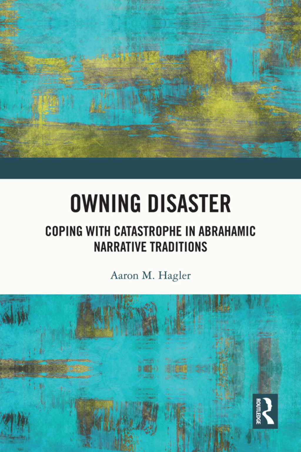 Owning Disaster Coping with Catastrophe in Abrahamic Narrative Traditions 1st Edition â€“ PDF/EPUB Version Downloadable