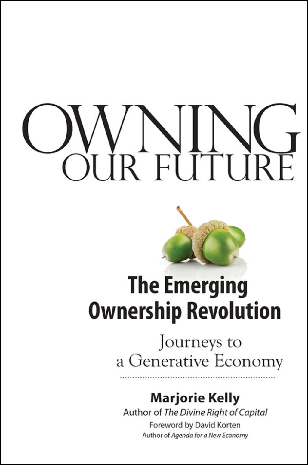 Owning Our Future The Emerging Ownership Revolution 1st Edition - (PDF/EPUB Version)