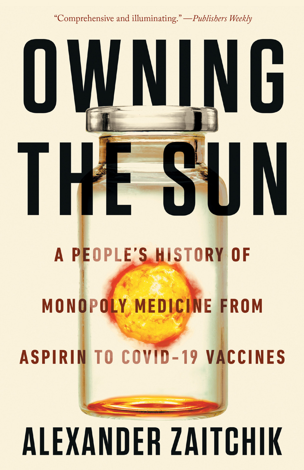 Owning the Sun A People's History of Monopoly Medicine from Aspirin to COVID-19 Vaccines - (PDF/EPUB Version)