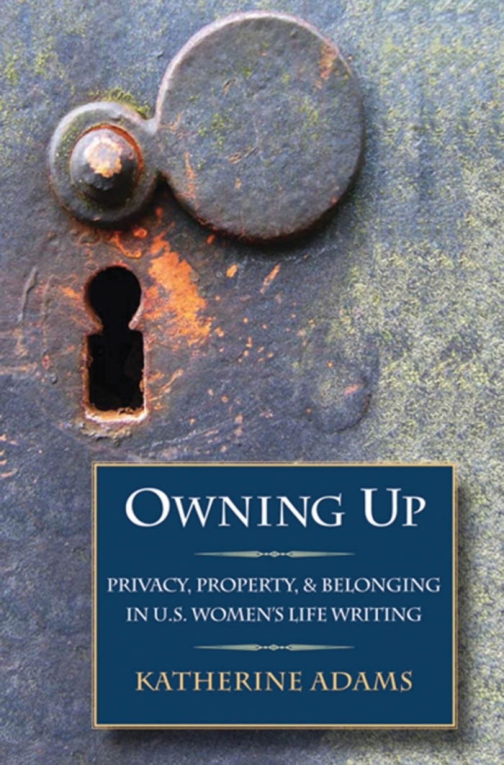 Owning Up Privacy, Property, and Belonging in U.S. Women's Life Writing  â€“ PDF/EPUB Version Downloadable