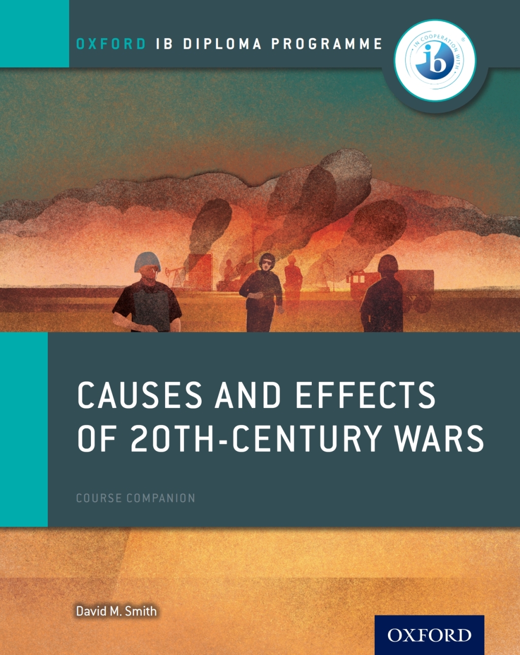 Oxford IB Diploma Programme: Causes and Effects of 20th-Century Wars Course Companion 1st Edition â€“ PDF/EPUB Version Downloadable