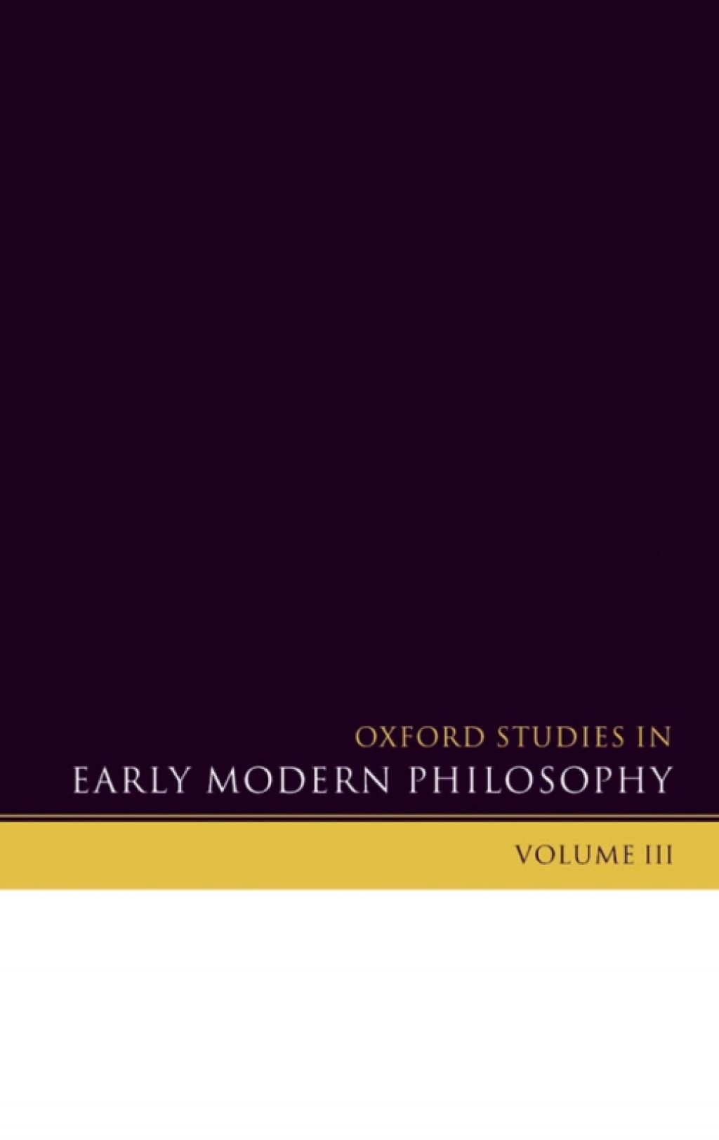 Oxford Studies in Early Modern Philosophy Volume 3 1st Edition â€“ PDF/EPUB Version Downloadable