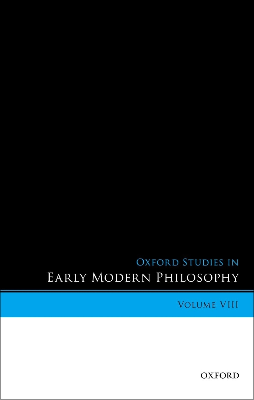 Oxford Studies in Early Modern Philosophy, Volume VIII 1st Edition â€“ PDF/EPUB Version Downloadable