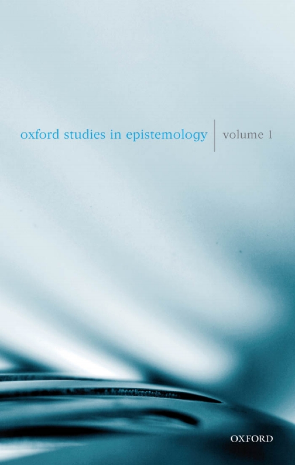 Oxford Studies in Epistemology Volume 1 1st Edition â€“ PDF/EPUB Version Downloadable