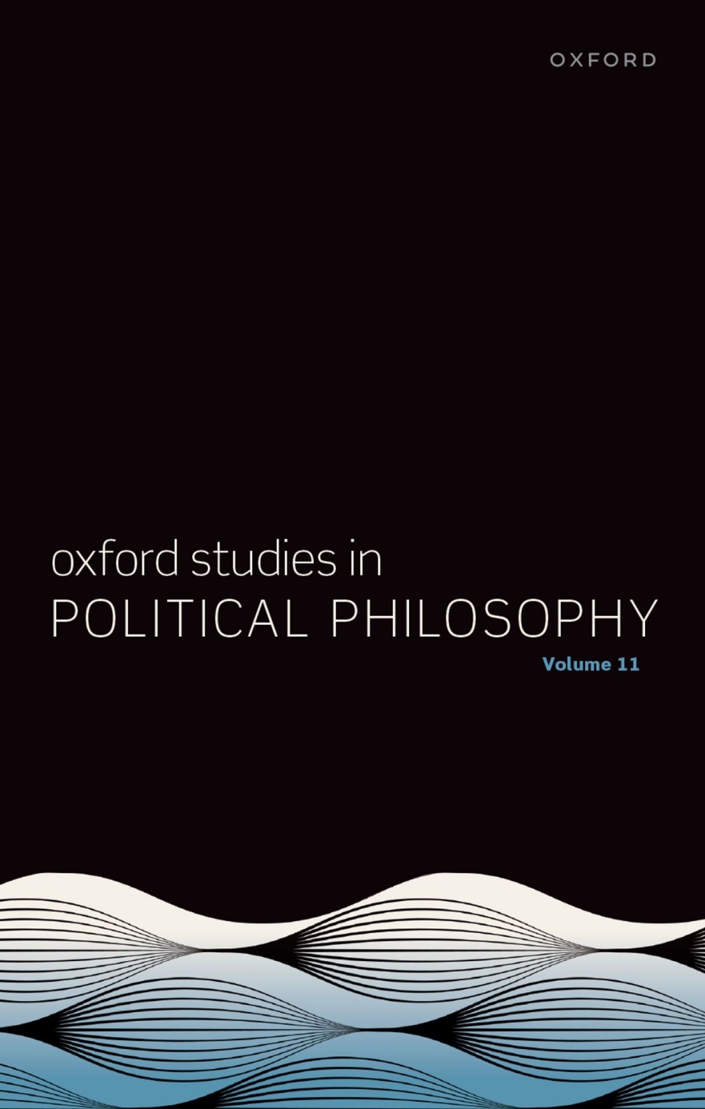 Oxford Studies in Political Philosophy Volume 11  â€“ PDF/EPUB Version Downloadable