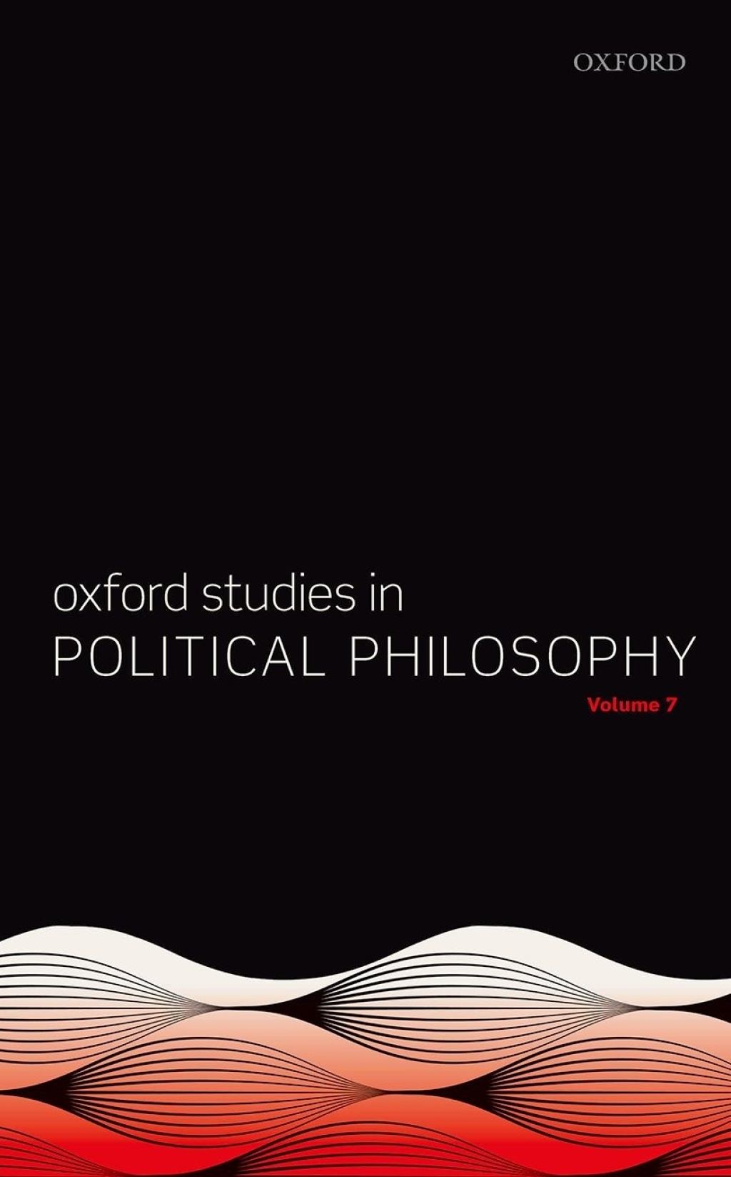 Oxford Studies in Political Philosophy Volume 7  â€“ PDF/EPUB Version Downloadable