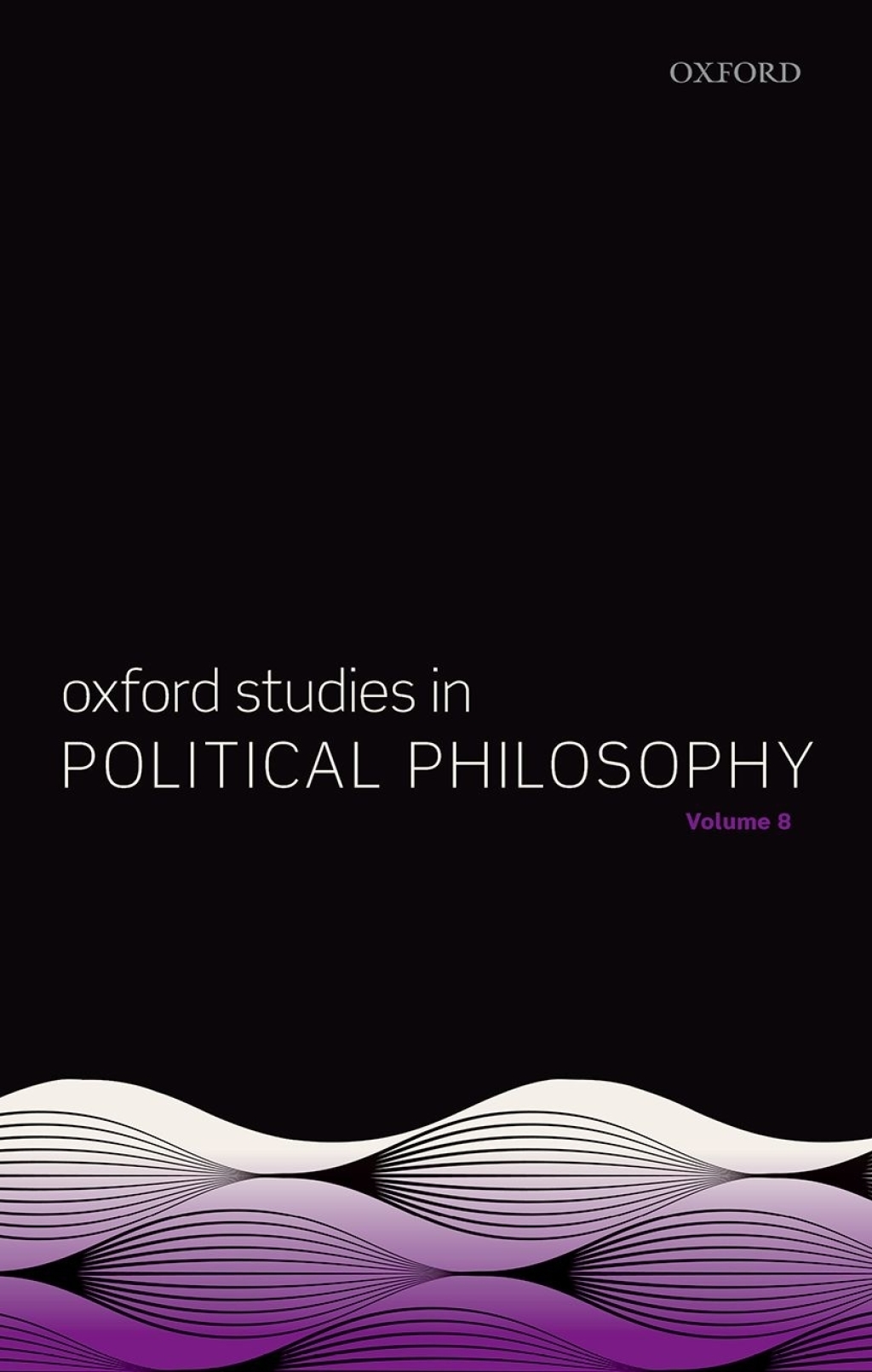 Oxford Studies in Political Philosophy Volume 8  â€“ PDF/EPUB Version Downloadable