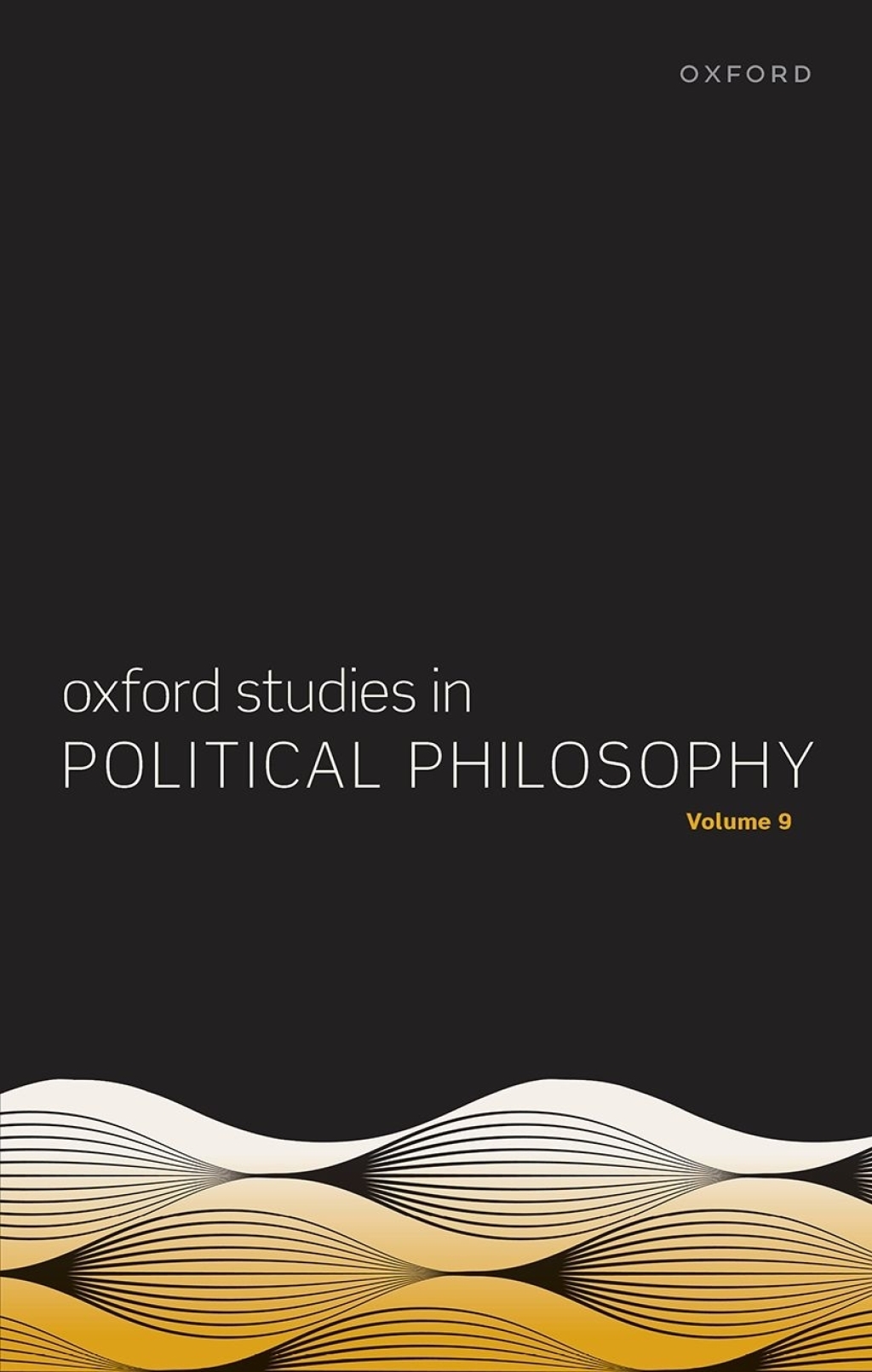 Oxford Studies in Political Philosophy Volume 9  â€“ PDF/EPUB Version Downloadable