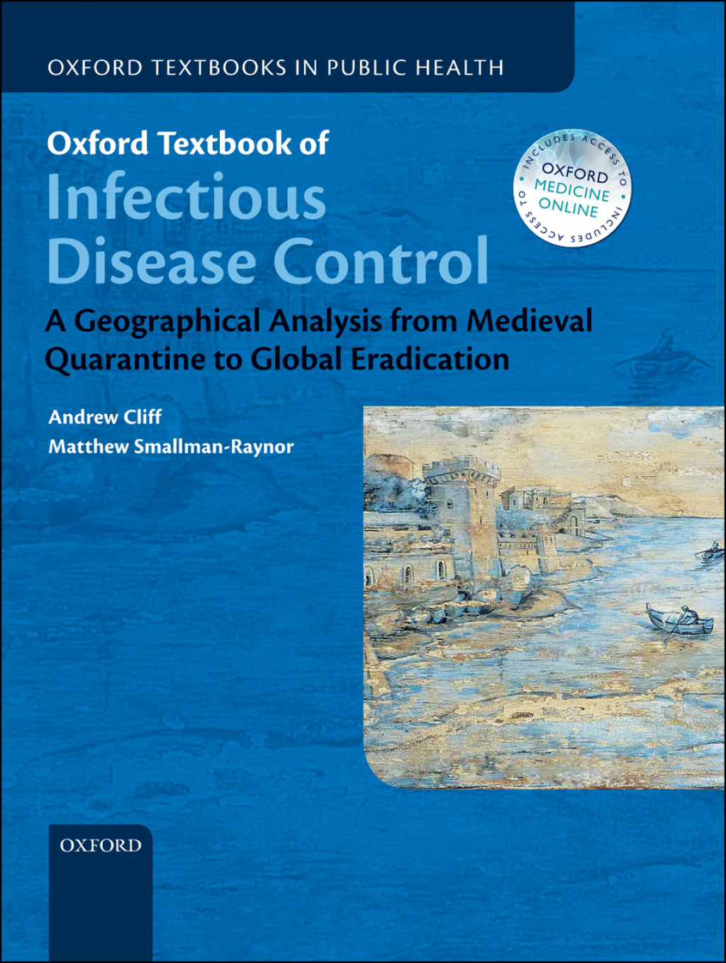 Oxford Textbook of Infectious Disease Control A Geographical Analysis from Medieval Quarantine to Global Eradication  â€“ PDF/EPUB Version Downloadable
