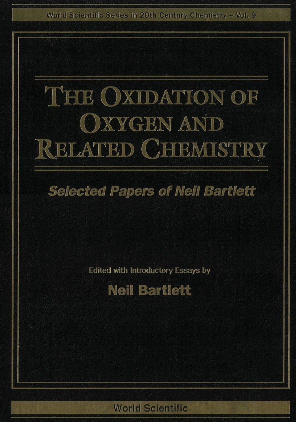 Oxidation Of Oxygen And Related Chemistry, The: Selected Papers Of Neil Bartlett  â€“ PDF/EPUB Version Downloadable