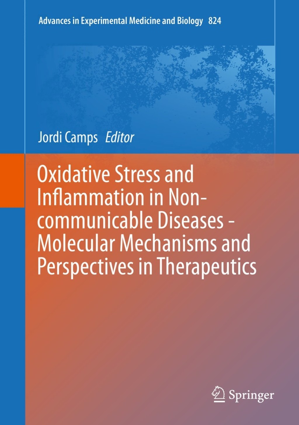 Oxidative Stress and Inflammation in Non-communicable Diseases - Molecular Mechanisms and Perspectives in Therapeutics  â€“ PDF/EPUB Version Downloadable