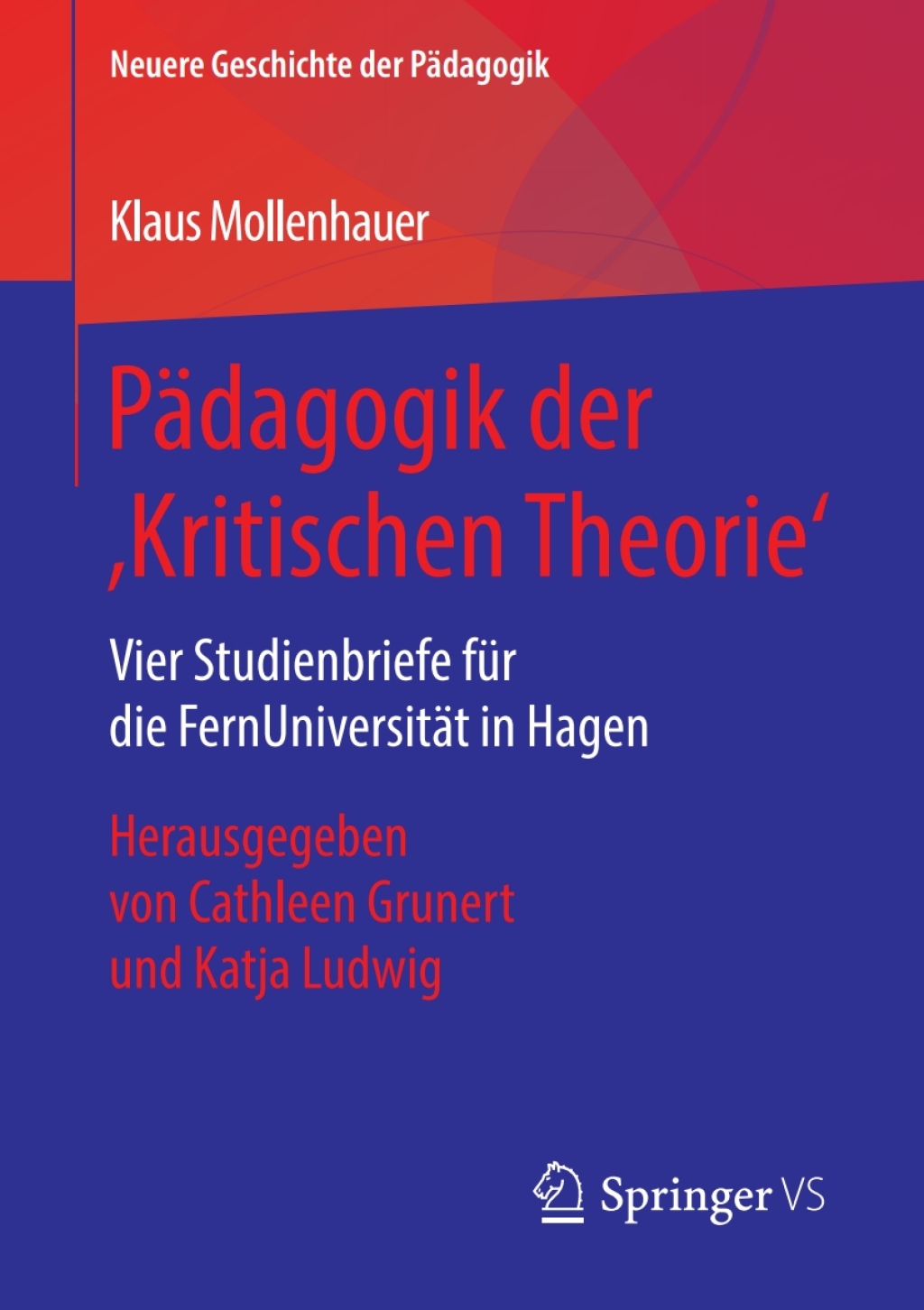 PÃ¤dagogik der â€šKritischen Theorieâ€˜ Vier Studienbriefe fÃ¼r die FernUniversitÃ¤t in Hagen. Herausgegeben von Cathleen Grunert und Katja Ludwig - (PDF/EPUB Version)