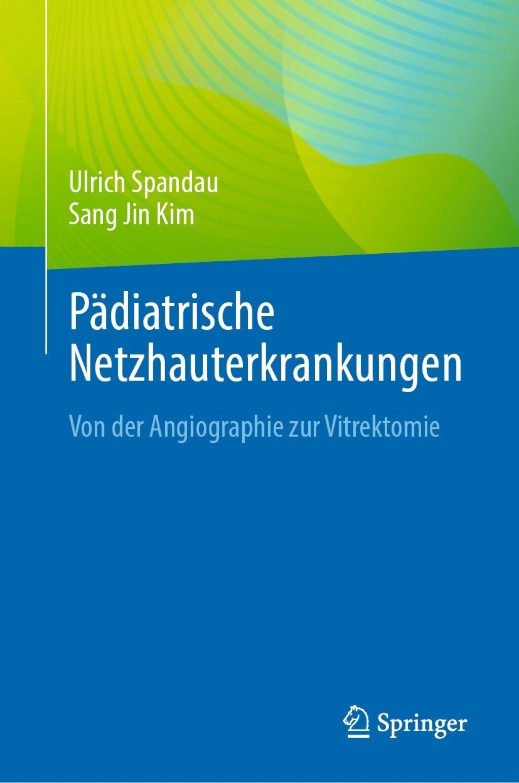 PÃ¤diatrische Netzhauterkrankungen Von der Angiographie zur Vitrektomie  â€“ PDF/EPUB Version Downloadable