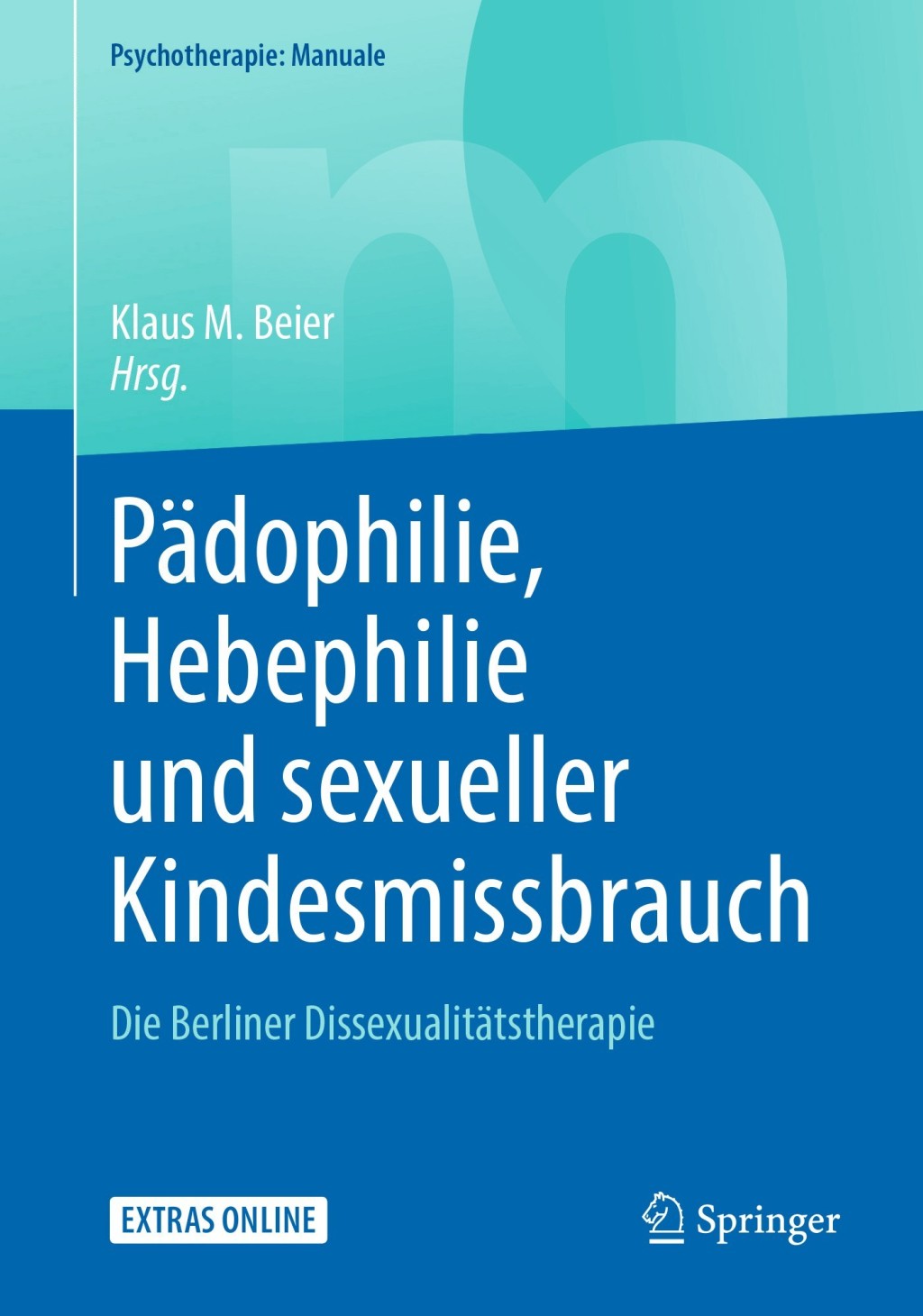 PÃ¤dophilie, Hebephilie und sexueller Kindesmissbrauch Die Berliner DissexualitÃ¤tstherapie  â€“ PDF/EPUB Version Downloadable