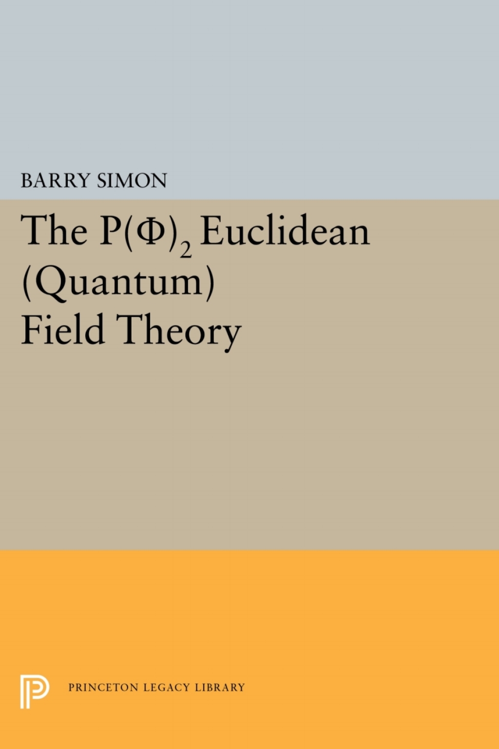 P(0)2 Euclidean (Quantum) Field Theory  â€“ PDF/EPUB Version Downloadable