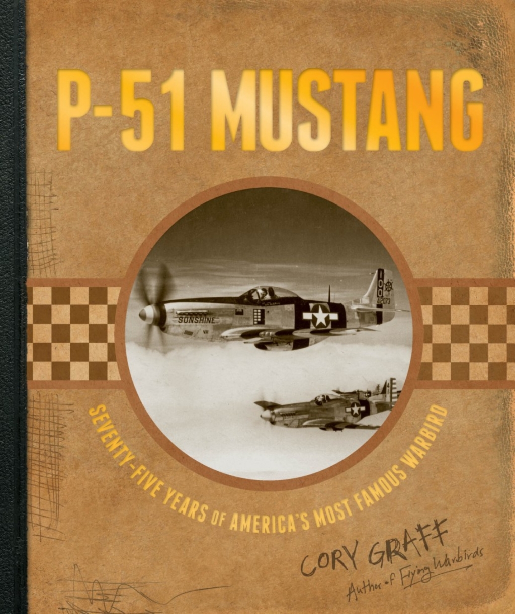 P-51 Mustang Seventy-Five Years of America's Most Famous Warbird  â€“ PDF/EPUB Version Downloadable