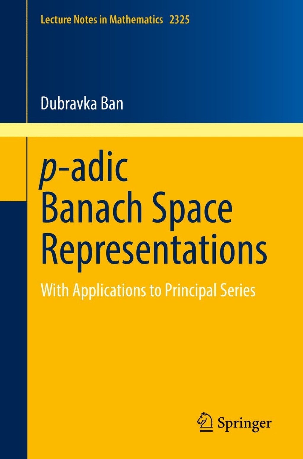 p-adic Banach Space Representations With Applications to Principal Series  â€“ PDF/EPUB Version Downloadable