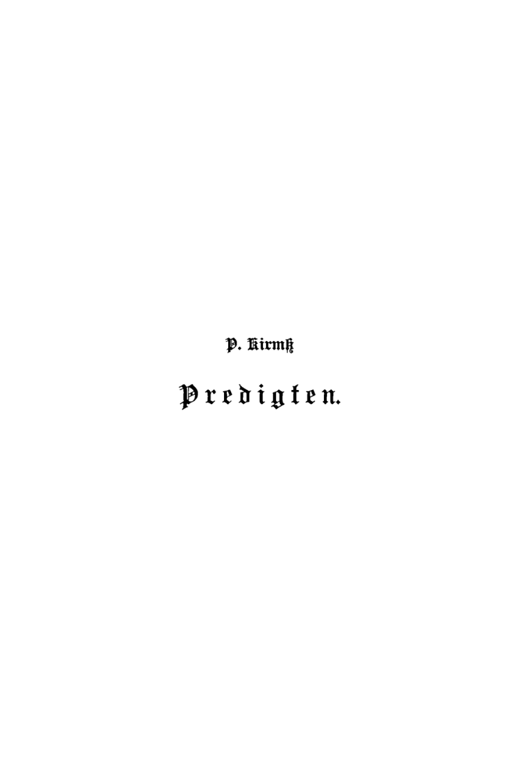 P. KirmÃŸ: Predigten in der Neuen Kirche zu Berlin. Band 1 2nd Edition â€“ PDF/EPUB Version Downloadable