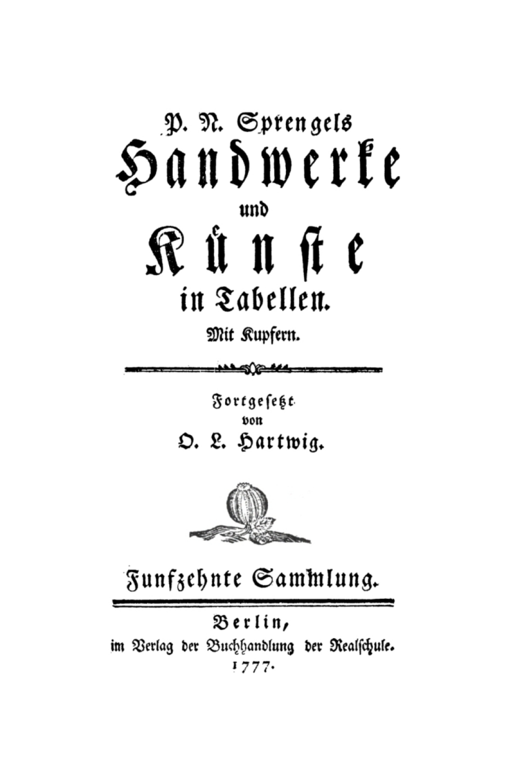 P. N. Sprengel: Handwerke und KÃ¼nste in Tabellen. Sammlung 15 1st Edition â€“ PDF/EPUB Version Downloadable