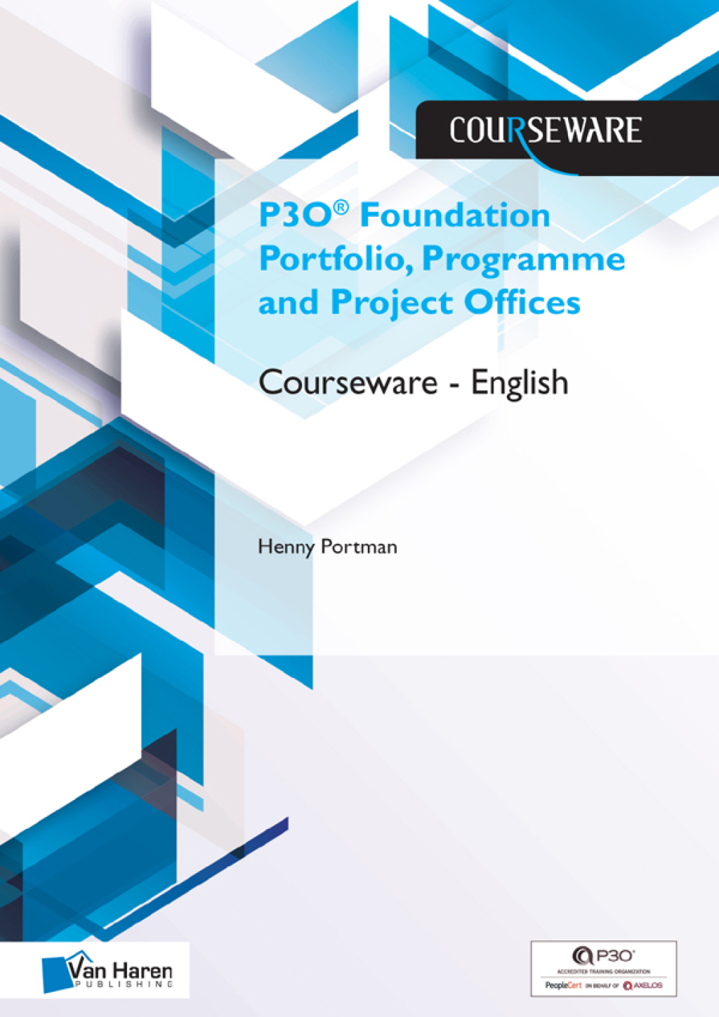 P3OÂ® Foundation Portfolio, Programme and Project Offices Courseware â€“ English 1st Edition â€“ PDF/EPUB Version Downloadable