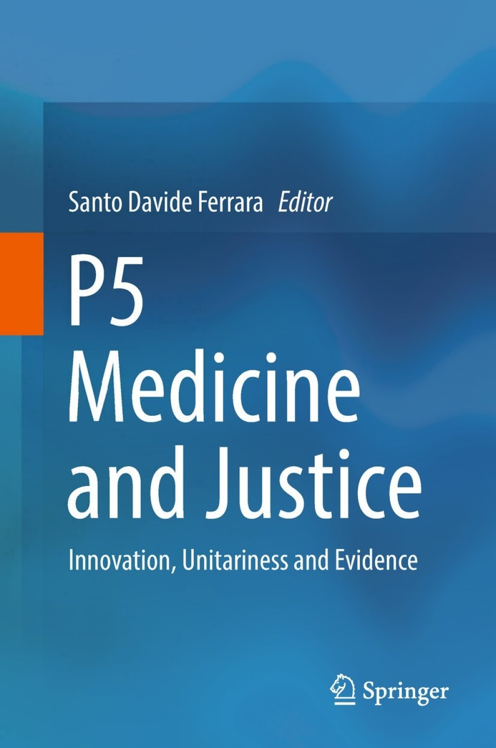 P5 Medicine and Justice Innovation, Unitariness and Evidence  â€“ PDF/EPUB Version Downloadable