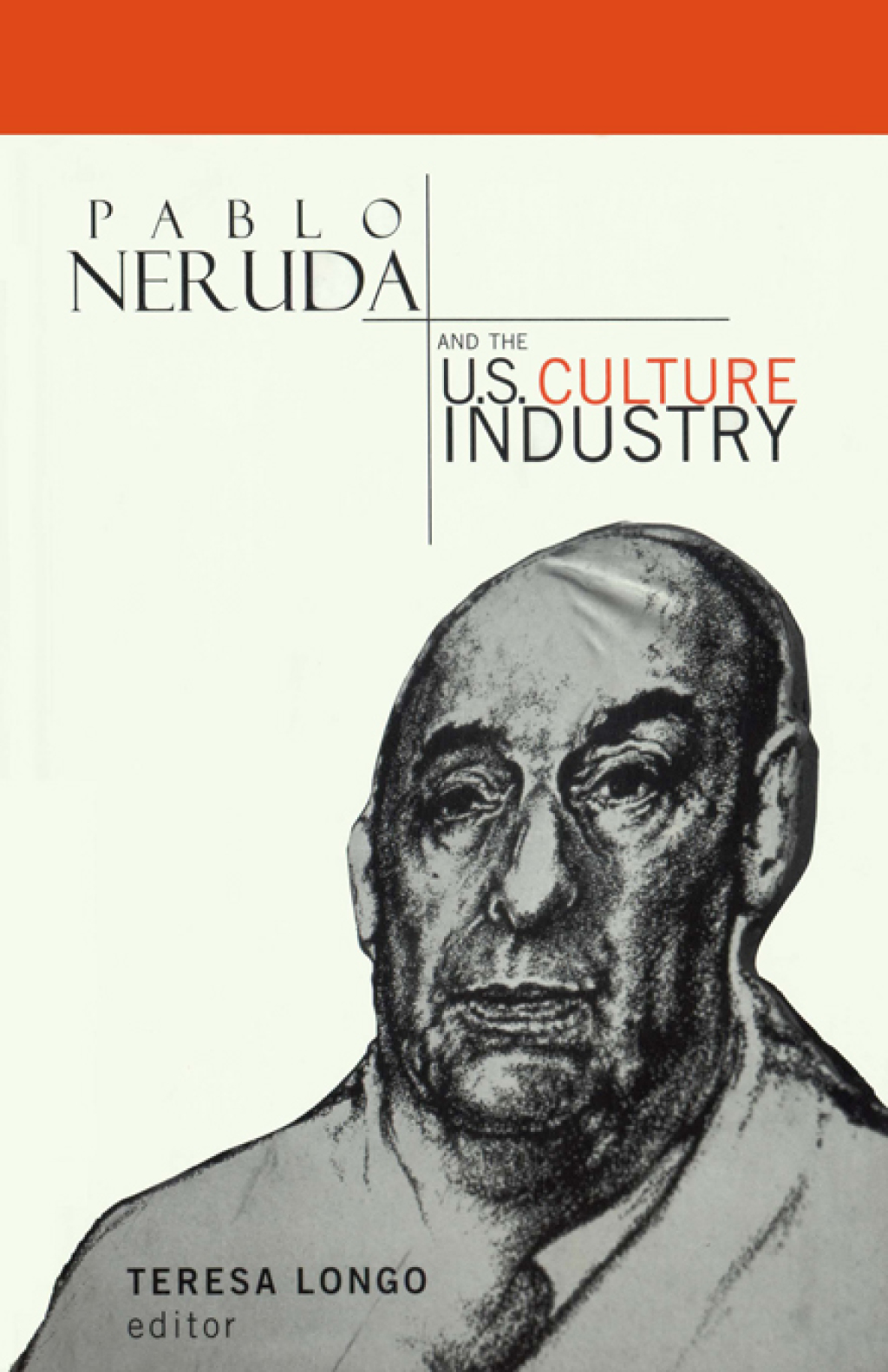 Pablo Neruda and the U.S. Culture Industry 1st Edition â€“ PDF/EPUB Version Downloadable