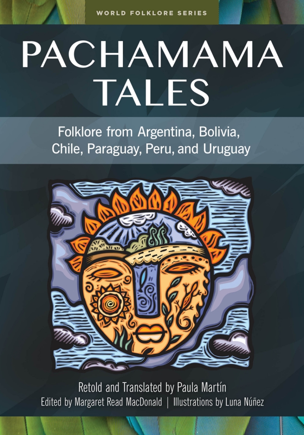 Pachamama Tales Folklore from Argentina, Bolivia, Chile, Paraguay, Peru, and Uruguay 1st Edition â€“ PDF/EPUB Version Downloadable