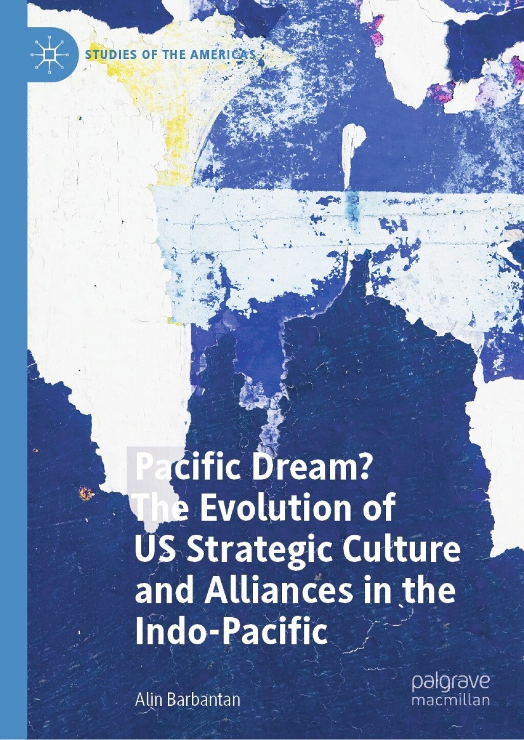 Pacific Dream? The Evolution of US Strategic Culture and Alliances in the Indo-Pacific  â€“ PDF/EPUB Version Downloadable