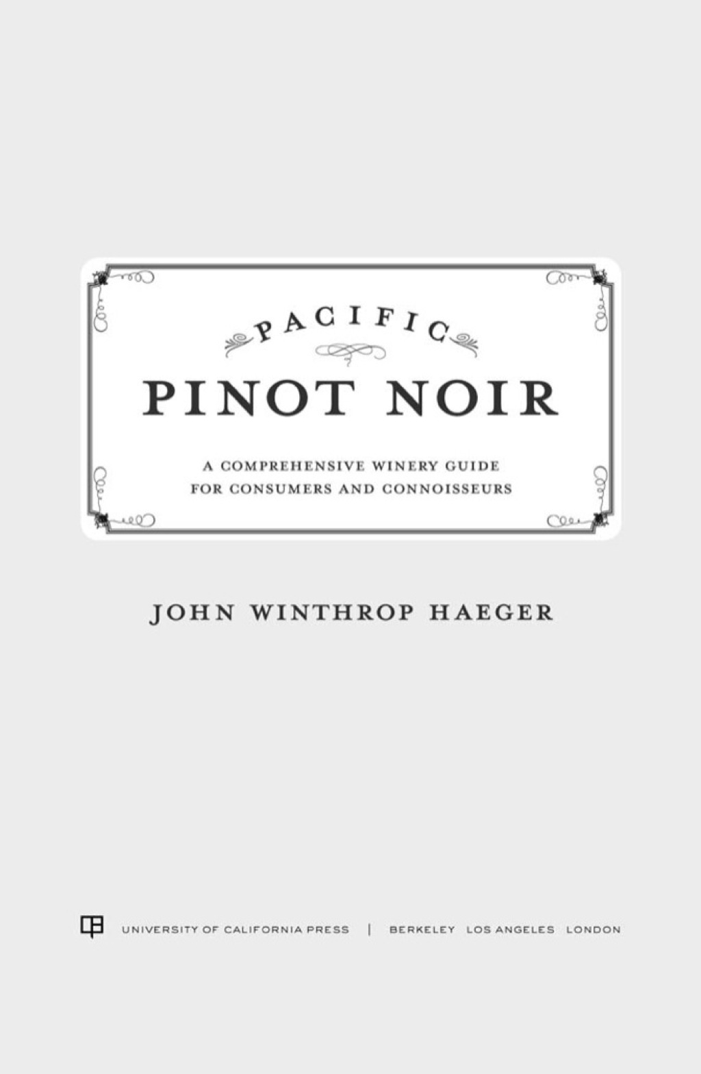 Pacific Pinot Noir A Comprehensive Winery Guide for Consumers and Connoisseurs 1st Edition â€“ PDF/EPUB Version Downloadable