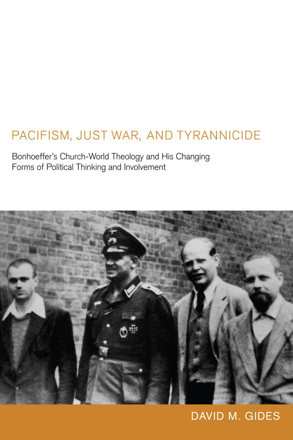 Pacifism, Just War, and Tyrannicide Bonhoeffer's Church-World Theology and His Changing Forms of Political Thinking and Involvement  â€“ PDF/EPUB Version Downloadable
