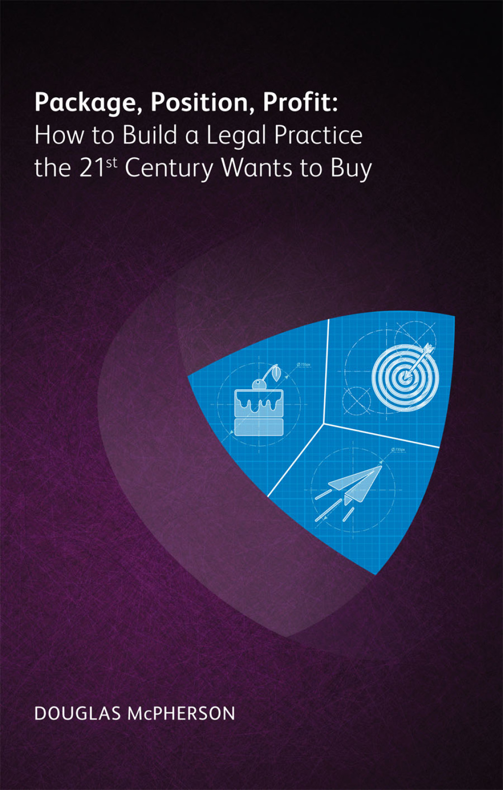 Package, Position, Profit How to Build a Legal Practice the 21st Century Wants to Buy 1st Edition â€“ PDF/EPUB Version Downloadable