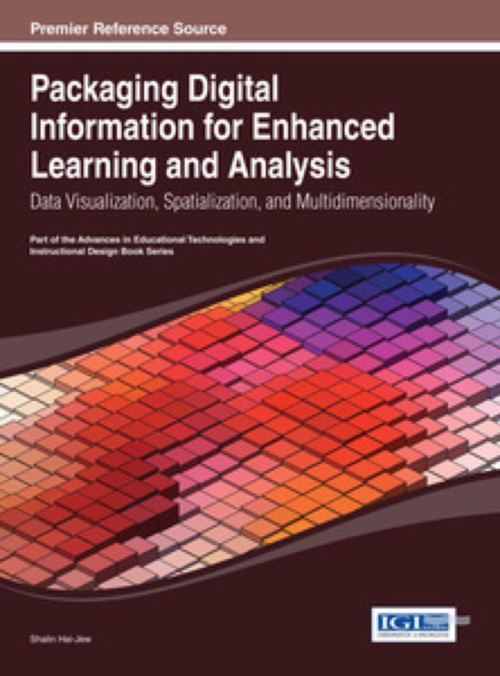 Packaging Digital Information for Enhanced Learning and Analysis Data Visualization, Spatialization, and Multidimensionality  â€“ PDF/EPUB Version Downloadable