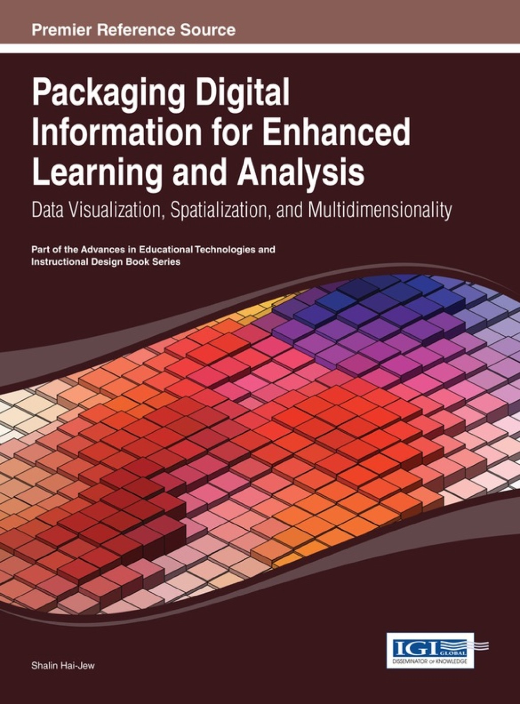 Packaging Digital Information for Enhanced Learning and Analysis: Data Visualization, Spatialization, and Multidimensionality 1st Edition â€“ PDF/EPUB Version Downloadable