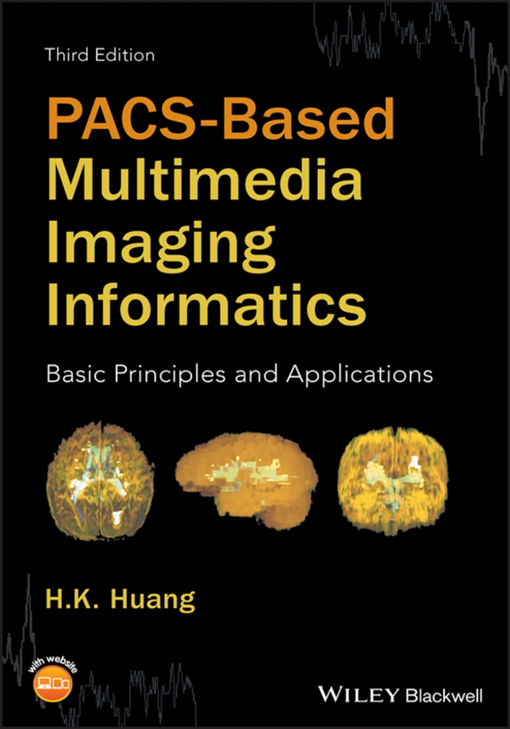 PACS-Based Multimedia Imaging Informatics: Basic Principles and Applications 3rd Edition â€“ PDF/EPUB Version Downloadable