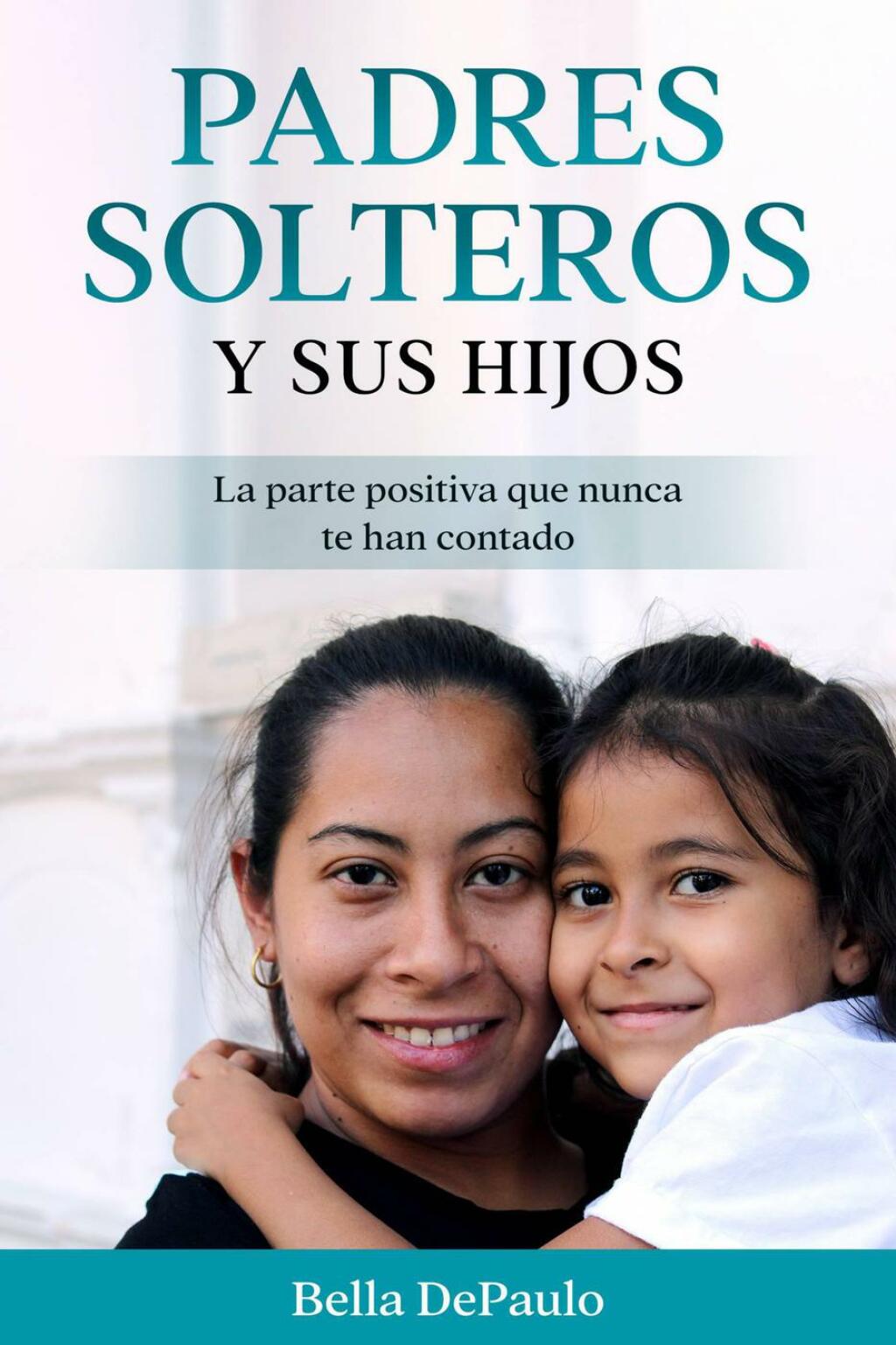 Padres solteros y sus hijos La parte positiva que nunca te han contado - (PDF/EPUB Version)