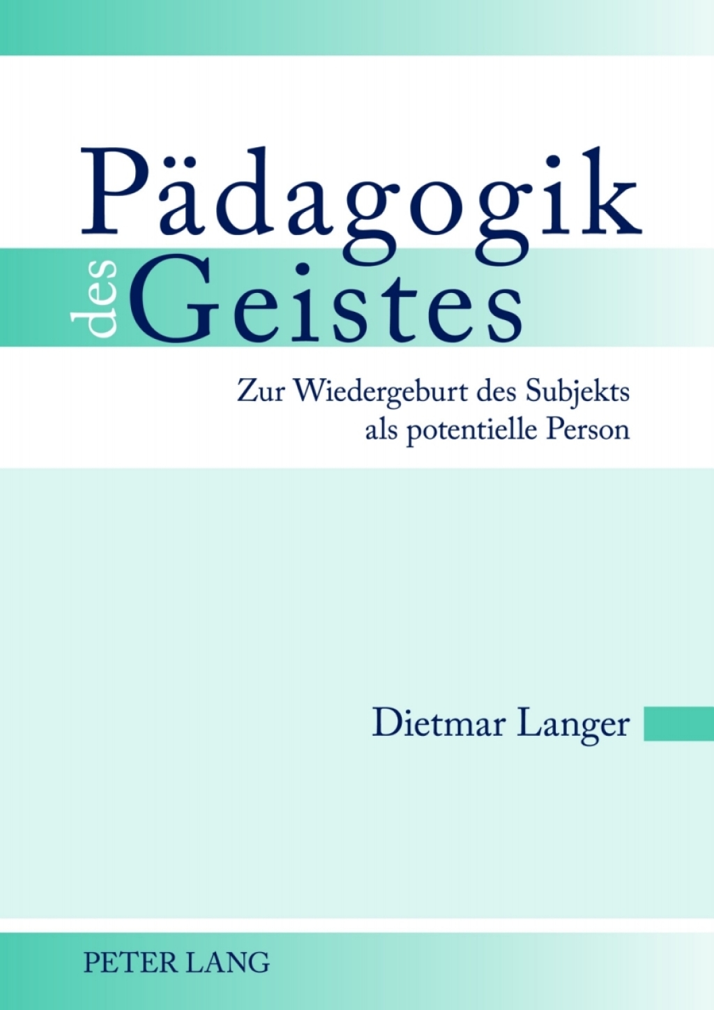 Paedagogik des Geistes Zur Wiedergeburt des Subjekts als potentielle Person 1st Edition â€“ PDF/EPUB Version Downloadable