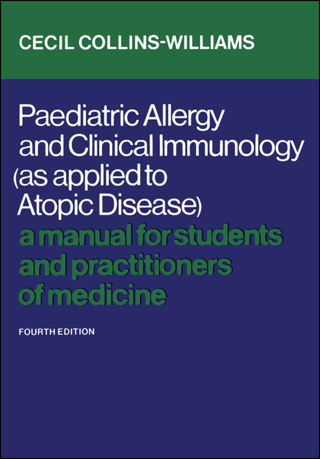 Paediatric Allergy and Clinical Immunology (As Applied to Atopic Disease) A Manual for Students and Practitioners of Medicine 4th Edition â€“ PDF/EPUB Version Downloadable
