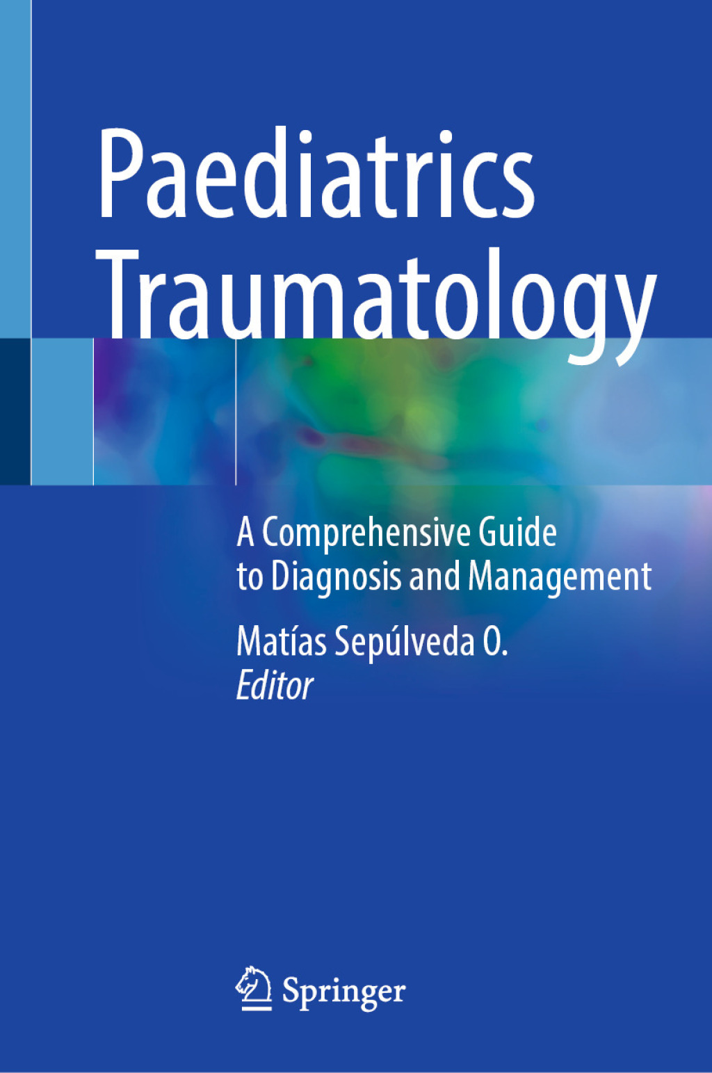 Paediatrics Traumatology A Comprehensive Guide to Diagnosis and Management  â€“ PDF/EPUB Version Downloadable
